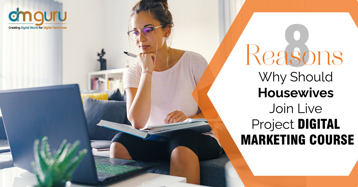 why should housewives join live project digital marketing