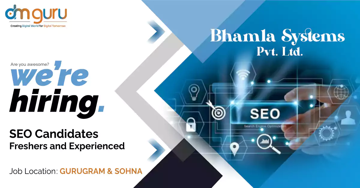 SEO Job for Fresher and Experienced in Bhamla Systems Pvt. Ltd.