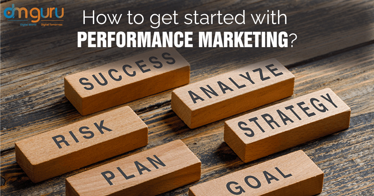 How To Get Started With Performance Marketing?