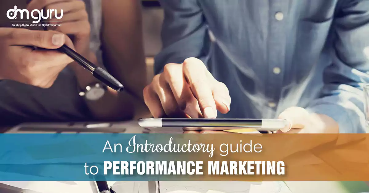 An Introductory Guide To Performance Marketing
