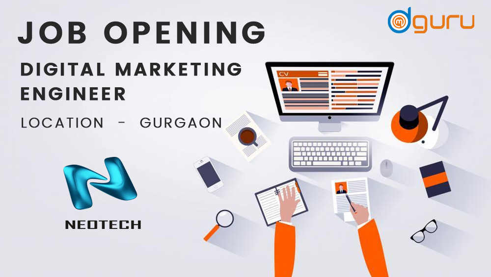 Digital Marketing Engineer Job at NeoTech Gurgaon, India