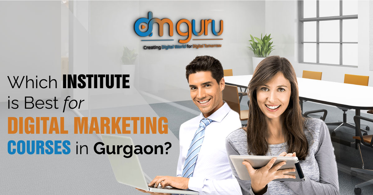 Which Institute Is Best For Digital Marketing Courses In Gurgaon?